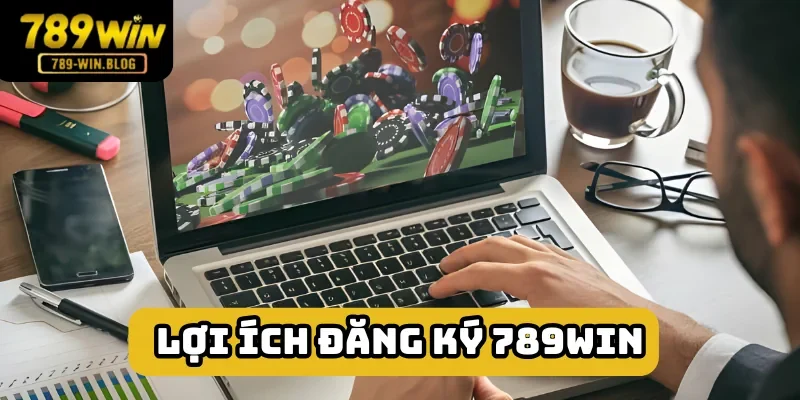 Đăng ký 789win thành công mang tới rất nhiều lợi ích Đăng ký 789win thành công mang tới rất nhiều lợi ích