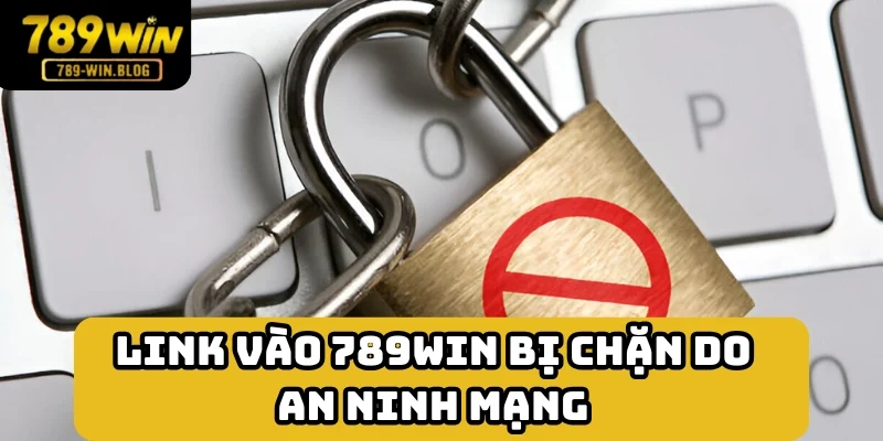 Link vào 789win bị chặn ở một số quốc gia do an ninh mạng Link vào 789win bị chặn ở một số quốc gia do an ninh mạng